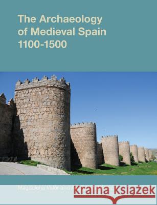 The Archaeology of Medieval Spain Gutiérrez 9781781792520