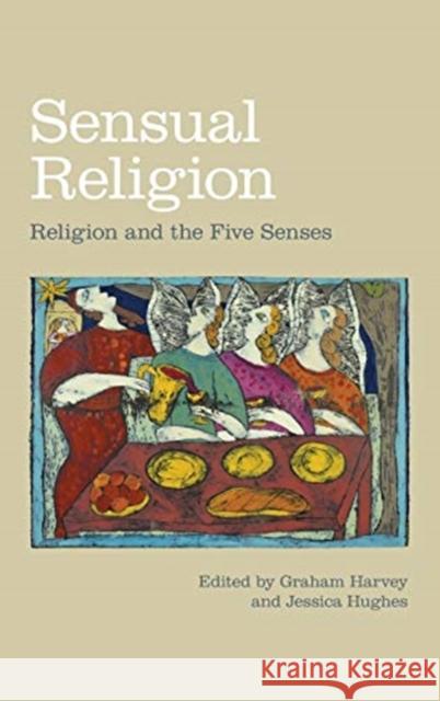 Sensual Religion: Religion and the Five Senses Graham Harvey Jessica Hughes 9781781794142 Equinox Publishing (Indonesia)