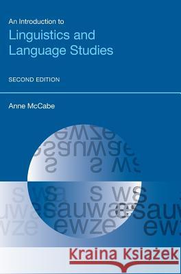 An Introduction to Linguistics and Language Studies 2/e McCabe, Anne 9781781794326