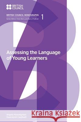 Assessing the Language of Young Learners Gwendydd Caudwell Angela Hasselgreen 9781781794708 Equinox Publishing (Indonesia)