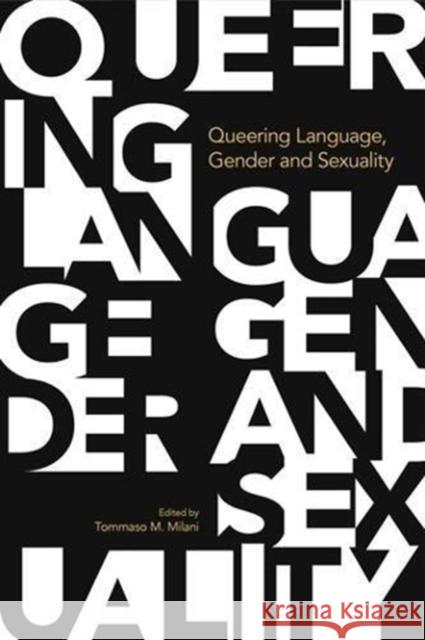 Queering Language, Gender and Sexuality Tommaso M. Milani 9781781794937 Equinox Publishing (Indonesia)