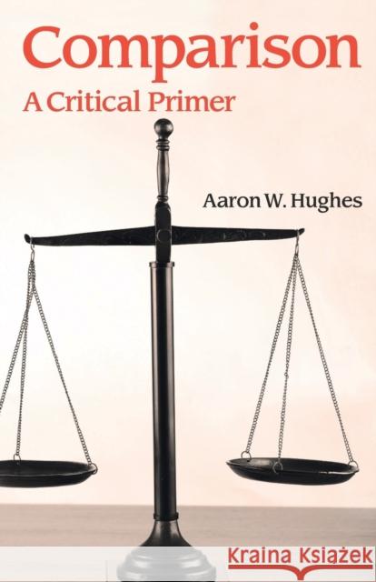 Comparison: A Critical Primer Aaron W. Hughes 9781781795385