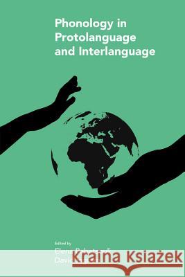 Phonology in Protolanguage and Interlanguage Elena Babatsouli David Ingram 9781781795644 Equinox Publishing (Indonesia)