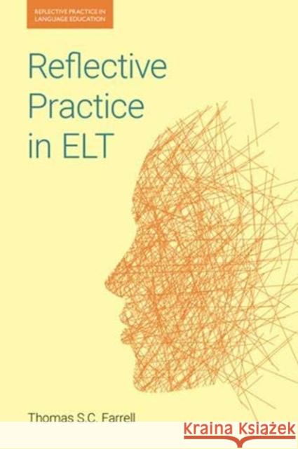Reflective Practice in ELT Farrell, Thomas S. C. 9781781796535 Equinox Publishing (Indonesia)