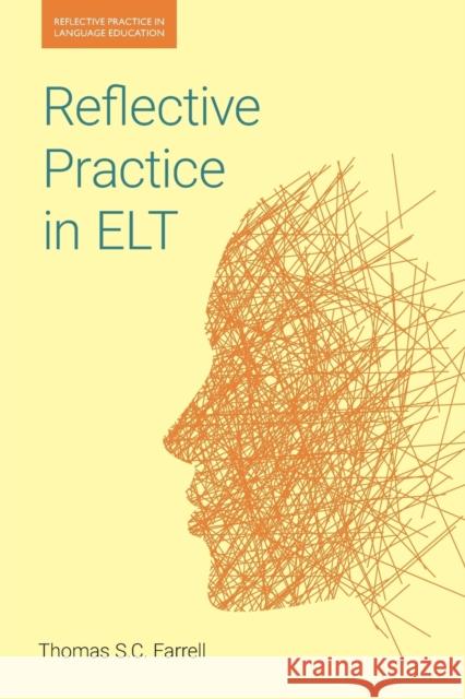 Reflective Practice in ELT Farrell, Thomas S. C. 9781781796542 Equinox Publishing (Indonesia)