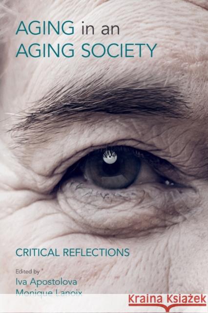 Aging in an Aging Society: Critical Reflections Apostolova, Iva 9781781796900 Equinox Publishing (Indonesia)