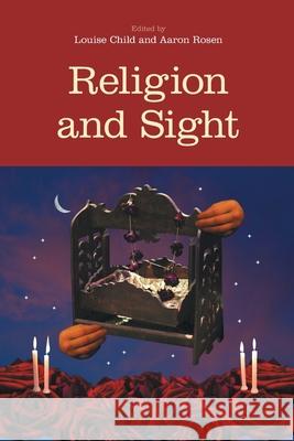 Religion and Sight Louise Child Aaron Rosen 9781781797495 Equinox Publishing (Indonesia)