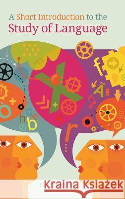 A Short Introduction to the Study of Language Ellen Thompson 9781781797723 Equinox Publishing (Indonesia)