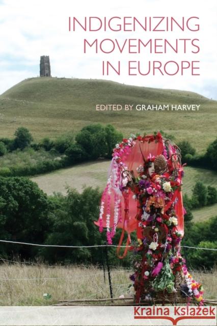 Indigenizing Movements in Europe Harvey, Graham 9781781797914