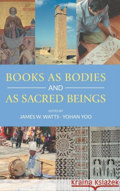 Books as Bodies and as Sacred Beings James W. Watts Yohan Yoo 9781781798843 Equinox Publishing (Indonesia)
