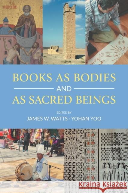 Books as Bodies and as Sacred Beings James W. Watts Yohan Yoo 9781781798850 Equinox Publishing (Indonesia)