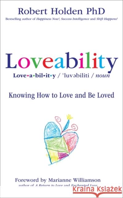 Loveability: Knowing How to Love and Be Loved Robert, PH. D Holden 9781781800652