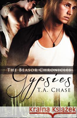 The Beasor Chronicles: Gypsies Chase, T. A. 9781781845189 Total-E-Bound Publishing