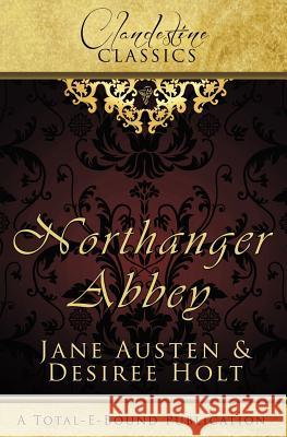 Clandestine Classics: Northanger Abbey Holt, Desiree 9781781845219