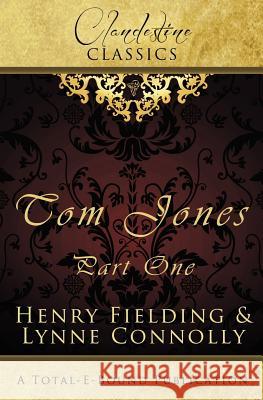 Clandestine Classics: Tom Jones Part One Connolly, Lynne 9781781845684 Total-E-Bound Publishing