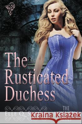 The Misbegotten Misses: The Rusticated Duchess Sabine, Elle Q. 9781781846179 Total-E-Bound Publishing