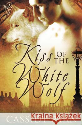 Kiss of the White Wolf Cassidy Ryan 9781781846223 Total-E-Bound Publishing