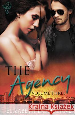 The Agency Volume Three Elizabeth Lapthorne 9781781846377 Total-E-Bound Publishing