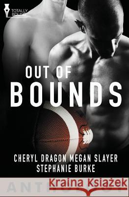 Out of Bounds Stephanie Burke Cheryl Dragon Megan Slayer 9781781846445 Total-E-Bound Publishing