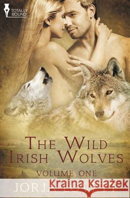 The Wild Irish Wolves Vol 1 Jorja Lovett 9781781846803 Totally Bound Publishing