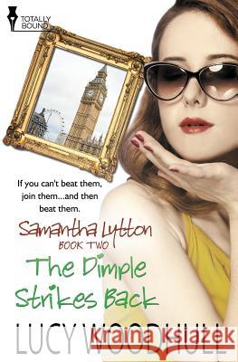 Samantha Lytton: The Dimple Strikes Back Woodhull, Lucy 9781781846957