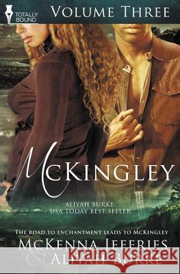 McKingley Volume Three Aliyah Burke McKenna Jeffries 9781781847190 Totally Bound Publishing