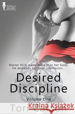 Desired Discipline: Volume One Carson, Tori 9781781847428 Totally Bound Publishing