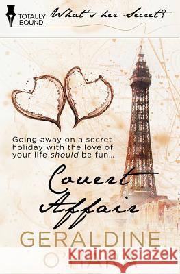 Covert Affair Geraldine O'Hara 9781781847671 Totally Bound Publishing