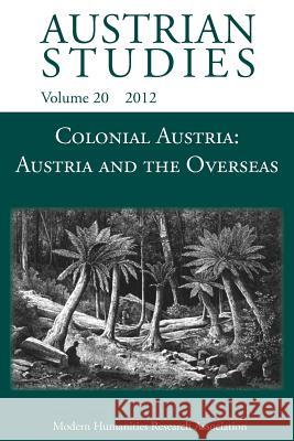 Colonial Austria: Austria and the Overseas Krobb, Florian 9781781880135 Modern Humanities Research Association