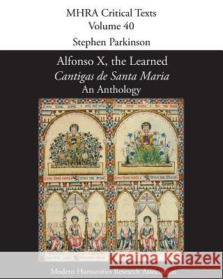 Alfonso X, the Learned, 'Cantigas de Santa Maria': An Anthology Head of Criminal Department Stephen Parkinson (Kingsley Napley) 9781781880234 Modern Humanities Research Association
