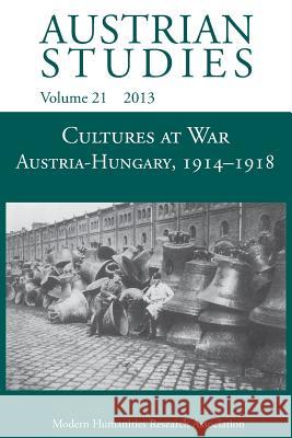 Cultures at War Austria-Hungary 1914-1918 (Austrian Studies 21) Judith Beniston Deborah Holmes 9781781881033