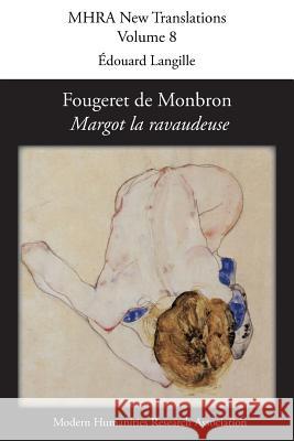 Fougeret de Monbron (1706-1760), 'Margot la ravaudeuse' Édouard Langille 9781781881897 Modern Humanities Research Association