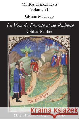 'La Voie de Povreté et de Richesse': Critical Edition Glynnis M Cropp 9781781882146 Modern Humanities Research Association