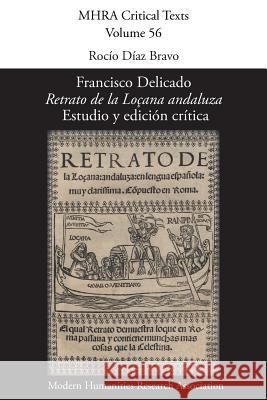 Francisco Delicado, 'Retrato de la Locana andaluza': Estudio y edicion critica Rocio Diaz Bravo 9781781882450