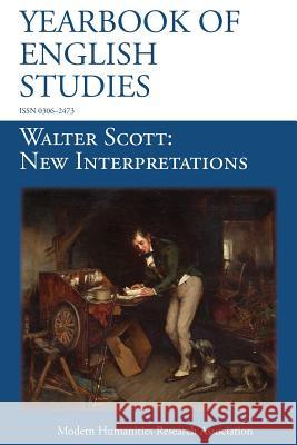 Walter Scott, New Interpretations (Yearbook of English Studies (47) 2017) Susan Oliver 9781781882931