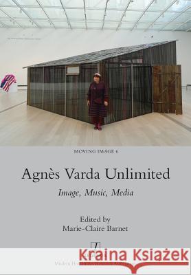 Agnès Varda Unlimited: Image, Music, Media Barnet, Marie-Claire 9781781883150