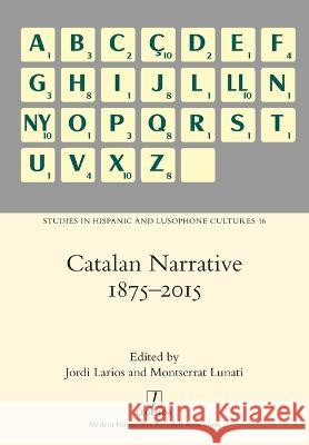 Catalan Narrative 1875-2015 Jordi Larios Montserrat Lunati 9781781884263