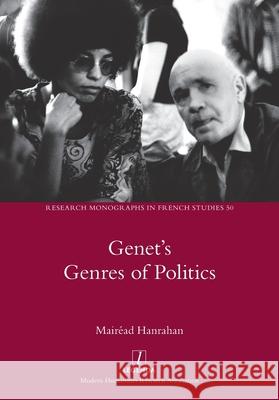 Genet's Genres of Politics Mair?ad Hanrahan 9781781884386 Legenda
