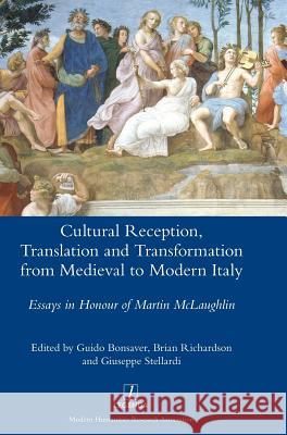 Cultural Reception, Translation and Transformation from Medieval to Modern Italy  9781781884690 