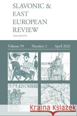 Slavonic & East European Review (99: 2) April 2021 Dixon Simon 9781781886267 Modern Humanities Research Association