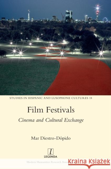 Film Festivals: Cinema and Cultural Exchange Diestro-D 9781781887059 Legenda