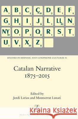 Catalan Narrative 1875-2015 Jordi Larios Montserrat Lunati 9781781887103