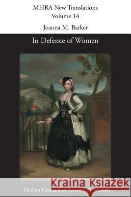 In Defence of Women Joanna M Barker 9781781887745 Modern Humanities Research Association