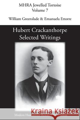 Hubert Crackanthorpe: Selected Writings William Greenslade, Emanuela Ettorre 9781781889657