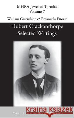 Hubert Crackanthorpe: Selected Writings William Greenslade, Emanuela Ettorre 9781781889664