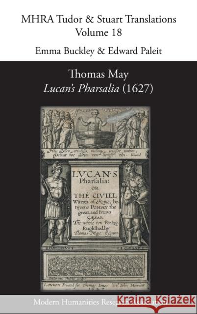 Thomas May, Lucan's Pharsalia (1627) Emma Buckley Edward Paleit 9781781889954