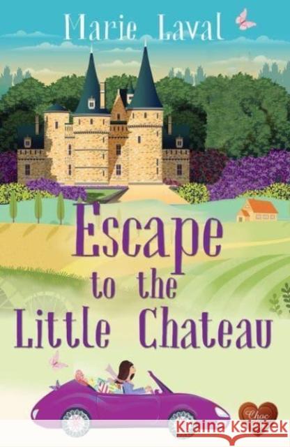 Escape to the Little Chateau Marie Laval 9781781894729