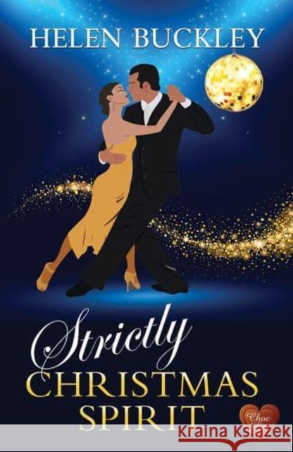 Strictly Christmas Spirit Helen Buckley 9781781895108 Choc Lit