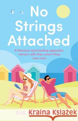 No Strings Attached Sue Moorcroft 9781781896846 Choc Lit