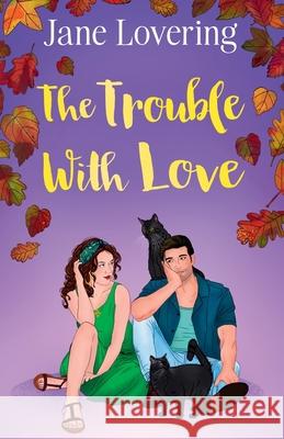 The Trouble With Love: A magical spellbinding and uplifting romance Jane Lovering 9781781897874